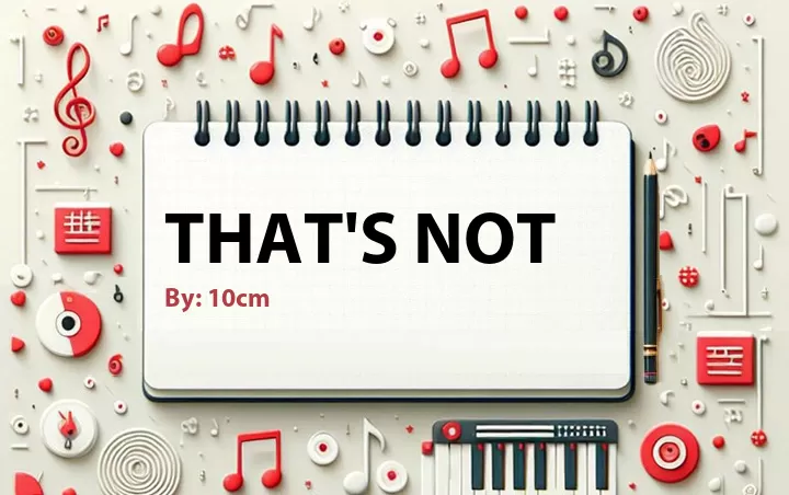 Lirik lagu: That's Not oleh 10cm :: Cari Lirik Lagu di WowKeren.com ?