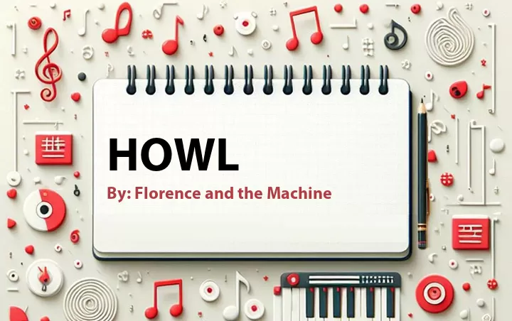Lirik lagu: Howl oleh Florence and the Machine :: Cari Lirik Lagu di WowKeren.com ?