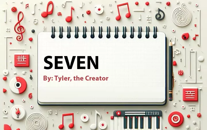 Lirik lagu: Seven oleh Tyler, the Creator :: Cari Lirik Lagu di WowKeren.com ?