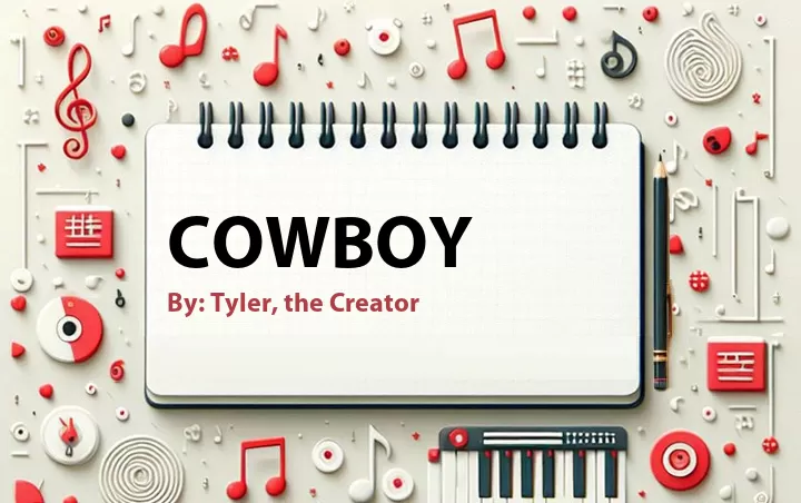Lirik lagu: Cowboy oleh Tyler, the Creator :: Cari Lirik Lagu di WowKeren.com ?