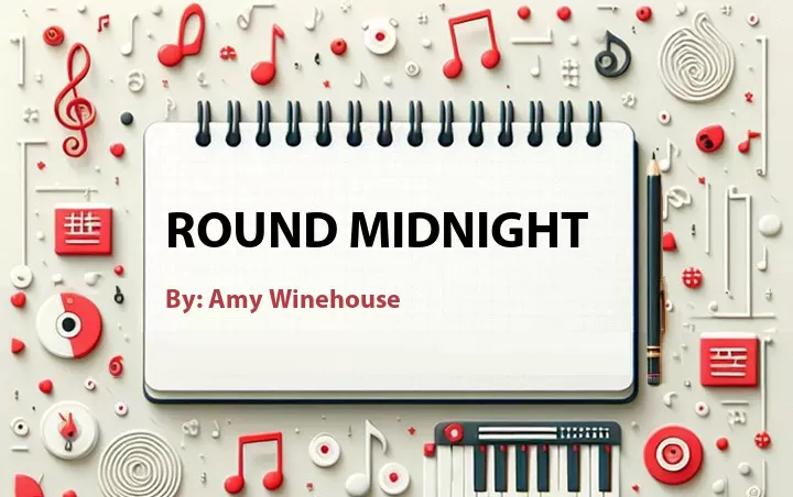 Lirik lagu: Round Midnight oleh Amy Winehouse :: Cari Lirik Lagu di WowKeren.com ?