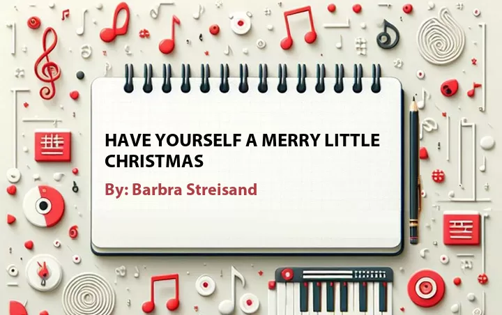 Lirik lagu: Have Yourself a Merry Little Christmas oleh Barbra Streisand :: Cari Lirik Lagu di WowKeren.com ?