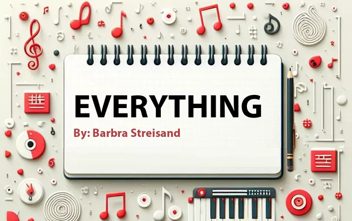 Lirik lagu: Everything oleh Barbra Streisand :: Cari Lirik Lagu di WowKeren.com ?