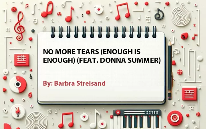 Lirik lagu: No More Tears (Enough Is Enough) (Feat. Donna Summer) oleh Barbra Streisand :: Cari Lirik Lagu di WowKeren.com ?