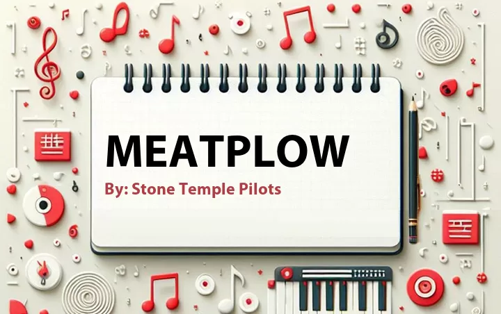 Lirik lagu: Meatplow oleh Stone Temple Pilots :: Cari Lirik Lagu di WowKeren.com ?