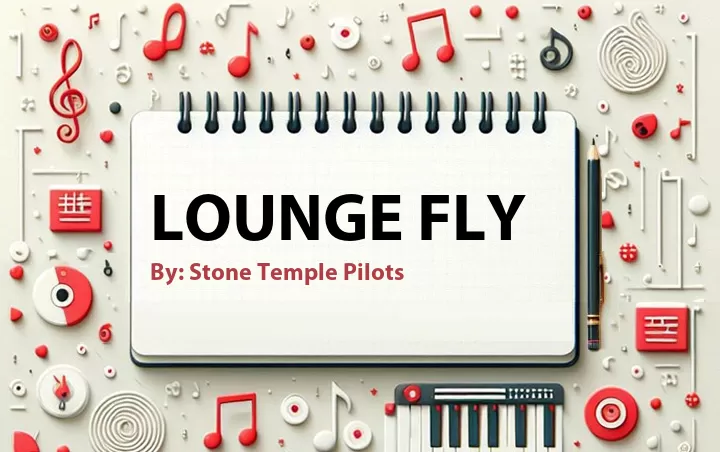 Lirik lagu: Lounge Fly oleh Stone Temple Pilots :: Cari Lirik Lagu di WowKeren.com ?