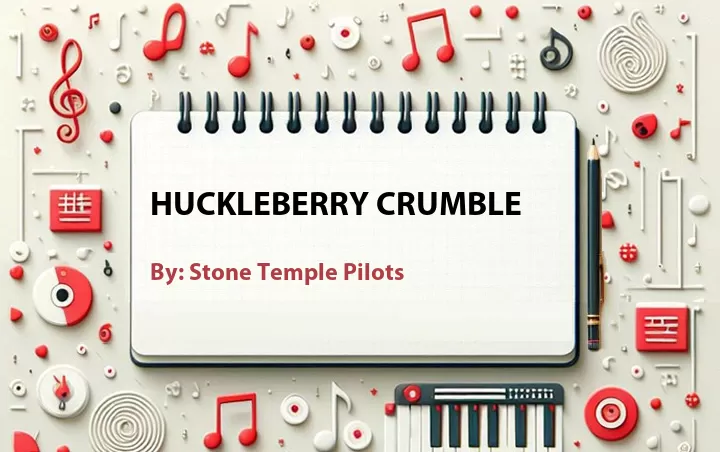 Lirik lagu: Huckleberry Crumble oleh Stone Temple Pilots :: Cari Lirik Lagu di WowKeren.com ?