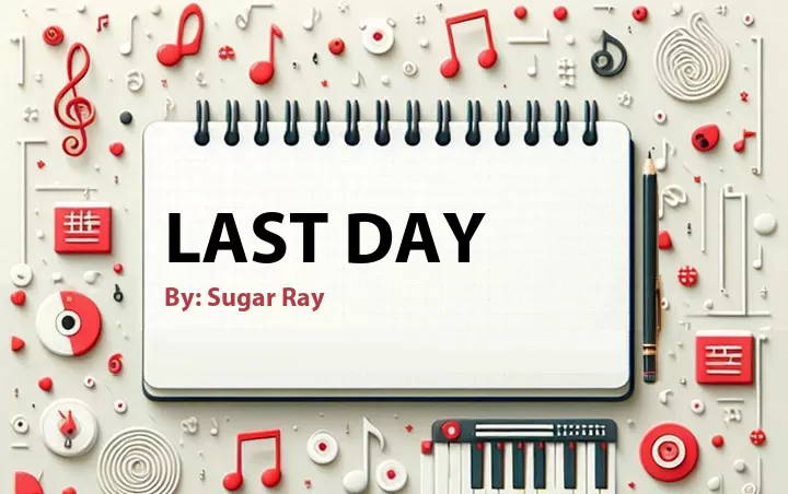 Lirik lagu: Last Day oleh Sugar Ray :: Cari Lirik Lagu di WowKeren.com ?