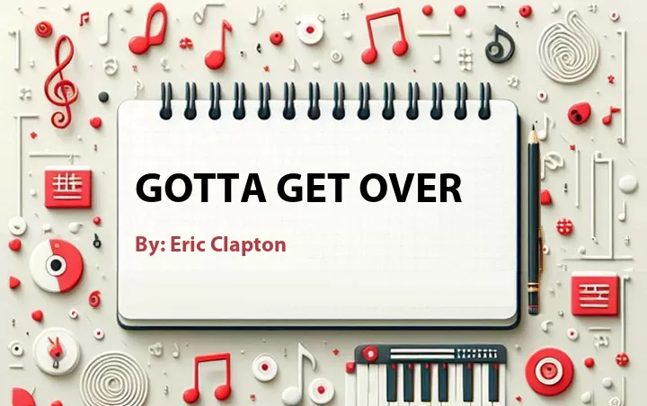 Lirik lagu: Gotta Get Over oleh Eric Clapton :: Cari Lirik Lagu di WowKeren.com ?