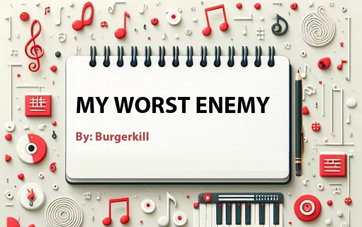 Lirik lagu: My Worst Enemy oleh Burgerkill :: Cari Lirik Lagu di WowKeren.com ?
