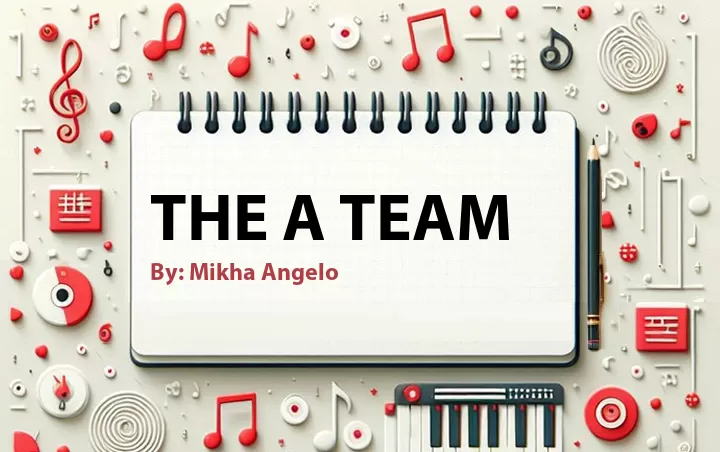 Lirik lagu: The A Team oleh Mikha Angelo :: Cari Lirik Lagu di WowKeren.com ?