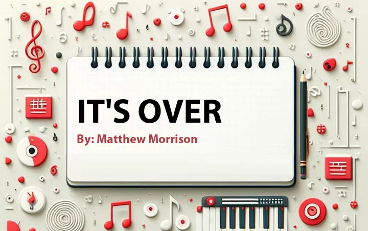Lirik lagu: It's Over oleh Matthew Morrison :: Cari Lirik Lagu di WowKeren.com ?