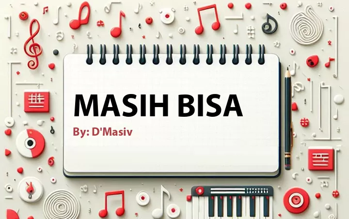 Lirik lagu: Masih Bisa oleh D'Masiv :: Cari Lirik Lagu di WowKeren.com ?