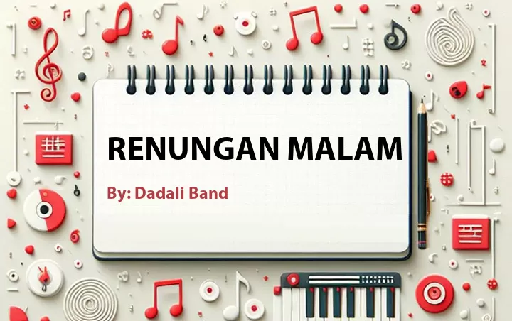 Lirik lagu: Renungan Malam oleh Dadali Band :: Cari Lirik Lagu di WowKeren.com ?