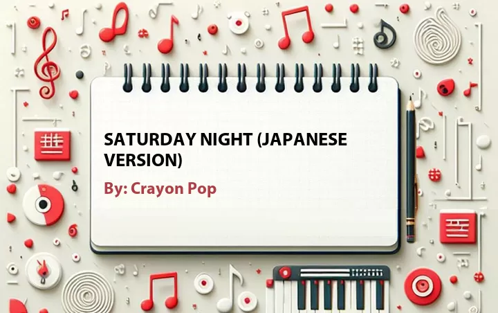 Lirik lagu: Saturday Night (Japanese Version) oleh Crayon Pop :: Cari Lirik Lagu di WowKeren.com ?