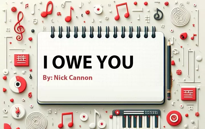 Lirik lagu: I Owe You oleh Nick Cannon :: Cari Lirik Lagu di WowKeren.com ?