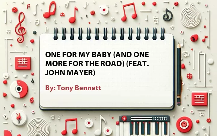 Lirik lagu: One for My Baby (And One More for the Road) (Feat. John Mayer) oleh Tony Bennett :: Cari Lirik Lagu di WowKeren.com ?