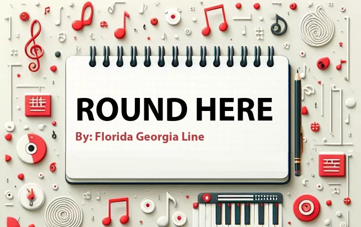 Lirik lagu: Round Here oleh Florida Georgia Line :: Cari Lirik Lagu di WowKeren.com ?