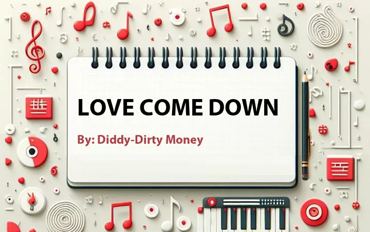 Lirik lagu: Love Come Down oleh Diddy-Dirty Money :: Cari Lirik Lagu di WowKeren.com ?