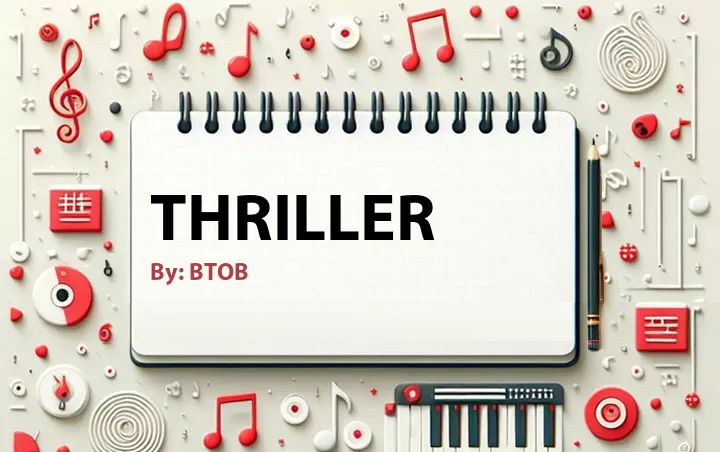 Lirik lagu: Thriller oleh BTOB :: Cari Lirik Lagu di WowKeren.com ?