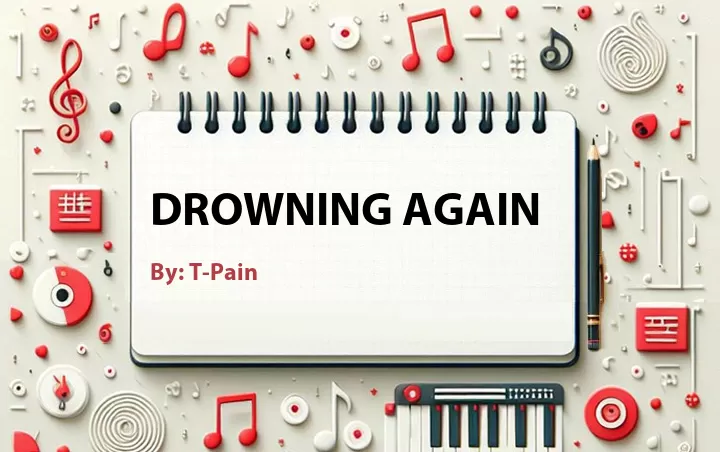 Lirik lagu: Drowning Again oleh T-Pain :: Cari Lirik Lagu di WowKeren.com ?