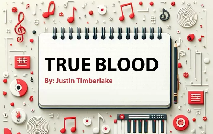 Lirik lagu: True Blood oleh Justin Timberlake :: Cari Lirik Lagu di WowKeren.com ?