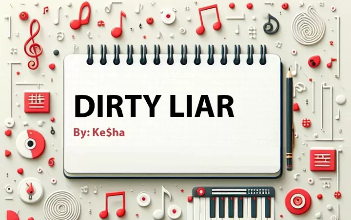Lirik lagu: Dirty Liar oleh Ke$ha :: Cari Lirik Lagu di WowKeren.com ?