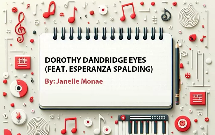 Lirik lagu: Dorothy Dandridge Eyes (Feat. Esperanza Spalding) oleh Janelle Monae :: Cari Lirik Lagu di WowKeren.com ?
