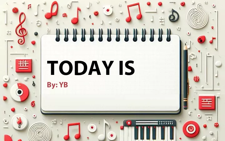 Lirik lagu: Today Is oleh YB :: Cari Lirik Lagu di WowKeren.com ?