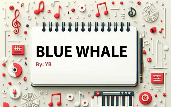 Lirik lagu: Blue Whale oleh YB :: Cari Lirik Lagu di WowKeren.com ?