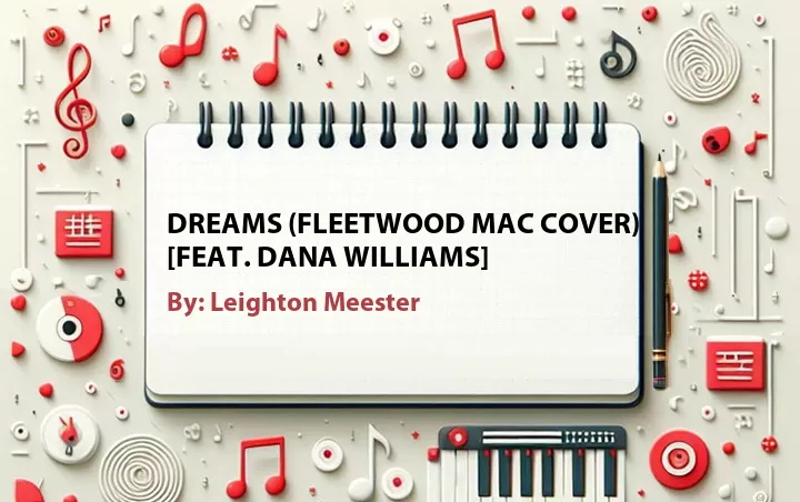 Lirik lagu: Dreams (Fleetwood Mac cover) [Feat. Dana Williams] oleh Leighton Meester :: Cari Lirik Lagu di WowKeren.com ?