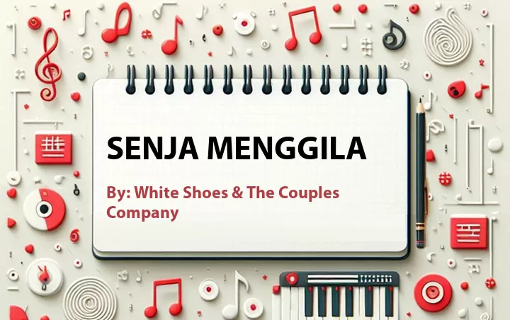 Lirik lagu: Senja Menggila oleh White Shoes & The Couples Company :: Cari Lirik Lagu di WowKeren.com ?