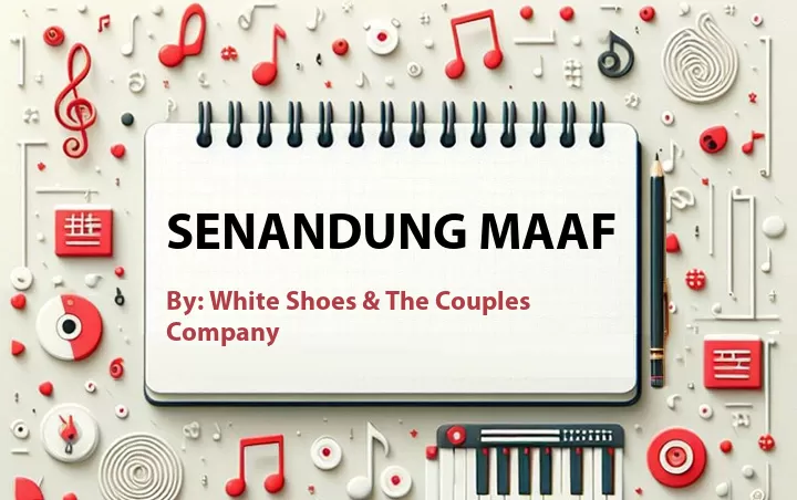 Lirik lagu: Senandung Maaf oleh White Shoes & The Couples Company :: Cari Lirik Lagu di WowKeren.com ?