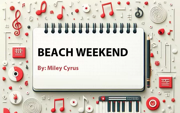 Lirik lagu: Beach Weekend oleh Miley Cyrus :: Cari Lirik Lagu di WowKeren.com ?
