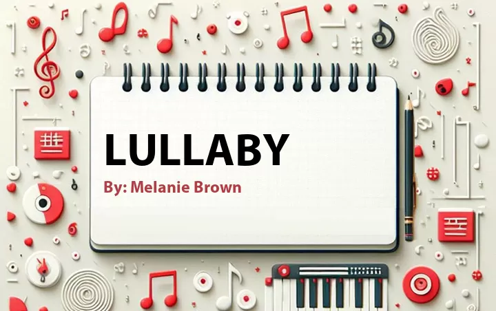 Lirik lagu: Lullaby oleh Melanie Brown :: Cari Lirik Lagu di WowKeren.com ?