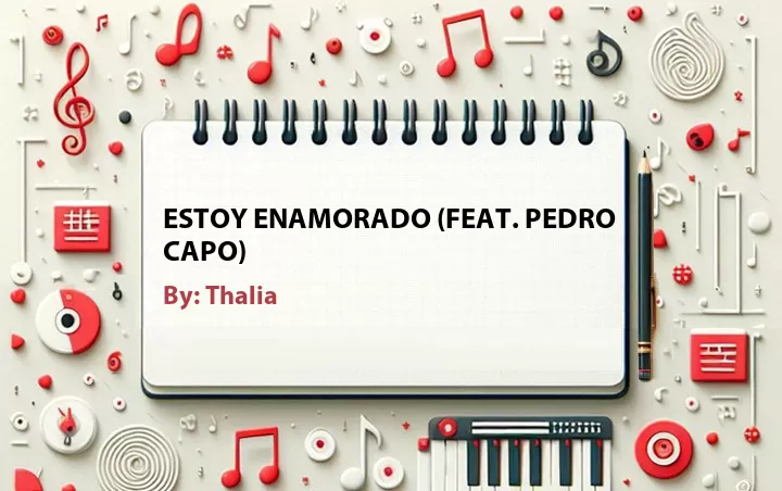 Lirik lagu: Estoy Enamorado (Feat. Pedro Capo) oleh Thalia :: Cari Lirik Lagu di WowKeren.com ?
