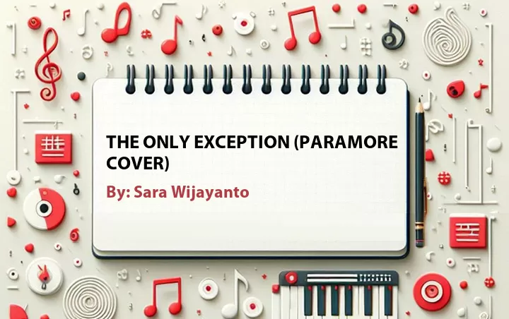 Lirik lagu: The Only Exception (Paramore Cover) oleh Sara Wijayanto :: Cari Lirik Lagu di WowKeren.com ?