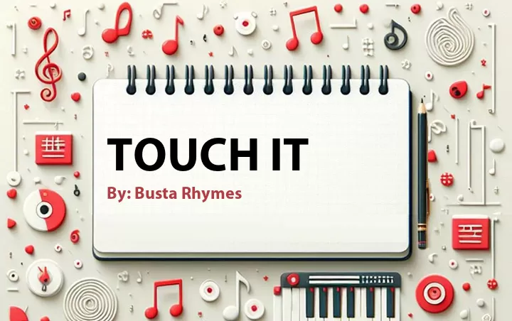 Lirik lagu: Touch It oleh Busta Rhymes :: Cari Lirik Lagu di WowKeren.com ?