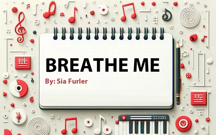 Lirik lagu: Breathe Me oleh Sia Furler :: Cari Lirik Lagu di WowKeren.com ?