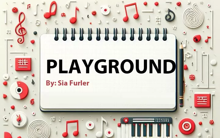 Lirik lagu: Playground oleh Sia Furler :: Cari Lirik Lagu di WowKeren.com ?