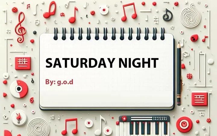 Lirik lagu: Saturday Night oleh g.o.d :: Cari Lirik Lagu di WowKeren.com ?