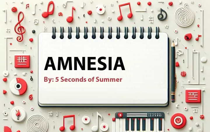 Lirik lagu: Amnesia oleh 5 Seconds of Summer :: Cari Lirik Lagu di WowKeren.com ?