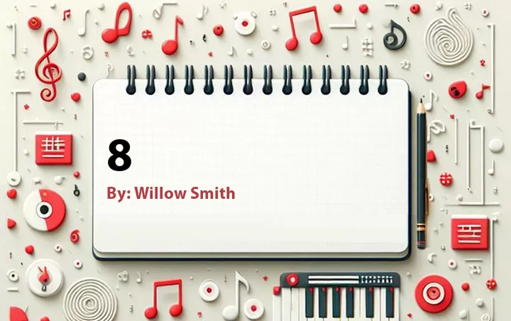 Lirik lagu: 8 oleh Willow Smith :: Cari Lirik Lagu di WowKeren.com ?