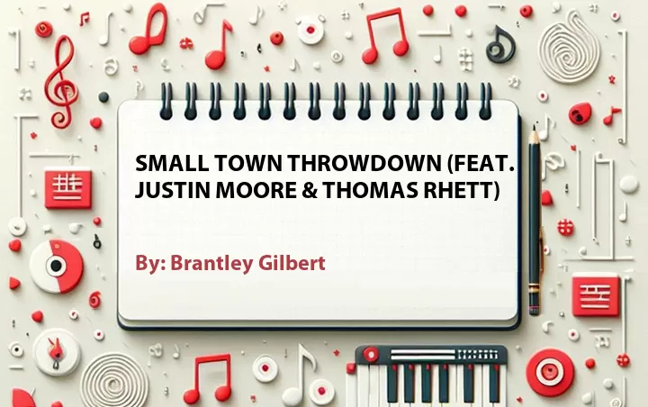 Lirik lagu: Small Town Throwdown (Feat. Justin Moore & Thomas Rhett) oleh Brantley Gilbert :: Cari Lirik Lagu di WowKeren.com ?