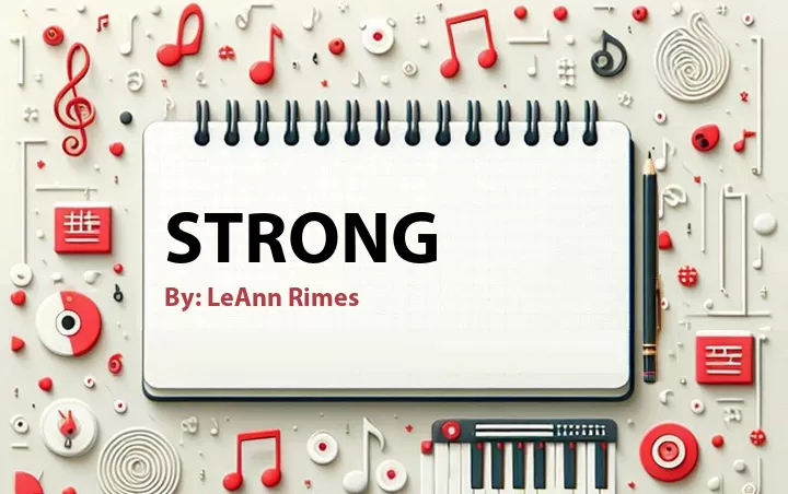 Lirik lagu: Strong oleh LeAnn Rimes :: Cari Lirik Lagu di WowKeren.com ?