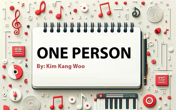 Lirik lagu: One Person oleh Kim Kang Woo :: Cari Lirik Lagu di WowKeren.com ?