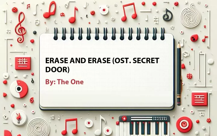 Lirik lagu: Erase and Erase (OST. Secret Door) oleh The One :: Cari Lirik Lagu di WowKeren.com ?