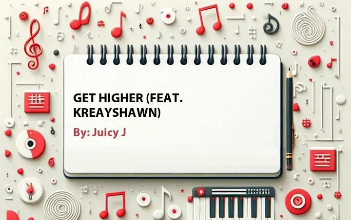 Lirik lagu: Get Higher (Feat. Kreayshawn) oleh Juicy J :: Cari Lirik Lagu di WowKeren.com ?