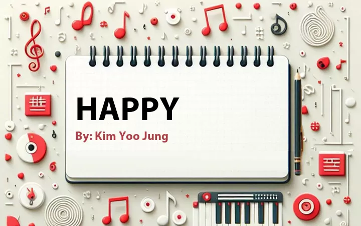 Lirik lagu: Happy oleh Kim Yoo Jung :: Cari Lirik Lagu di WowKeren.com ?