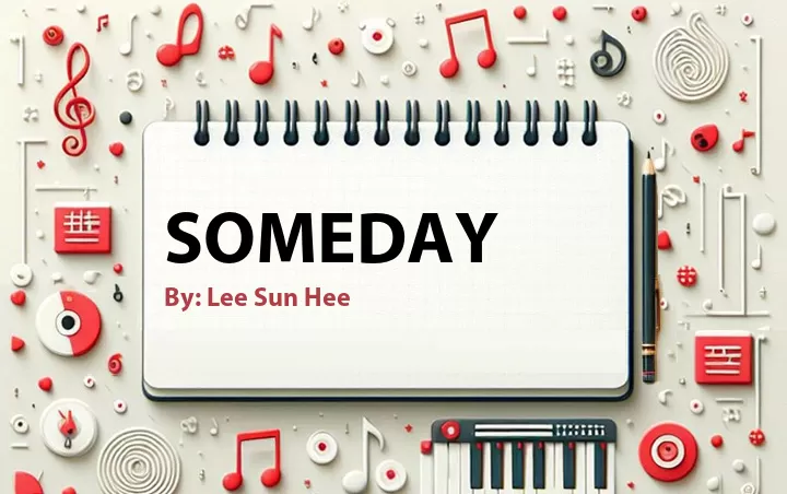 Lirik lagu: Someday oleh Lee Sun Hee :: Cari Lirik Lagu di WowKeren.com ?